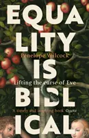 Rovnost je biblická: Zbavení se prokletí Evy - Equality is Biblical: Lifting the Curse of Eve