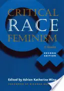 Kritický rasový feminismus, druhé vydání: A Reader - Critical Race Feminism, Second Edition: A Reader