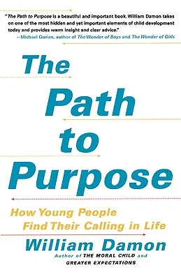 Cesta k cíli: Jak mladí lidé nacházejí své životní poslání - The Path to Purpose: How Young People Find Their Calling in Life