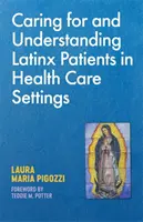 Péče o pacienty latinskoamerického původu a jejich porozumění ve zdravotnických zařízeních - Caring for and Understanding Latinx Patients in Health Care Settings