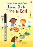 Malá stírací knížka slov Čas jíst! - Little Wipe-Clean Word Book Time to Eat!