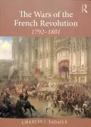 Války za Francouzské revoluce: 1792-1801 - The Wars of the French Revolution: 1792-1801