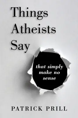 Věci, které říkají ateisté: které prostě nedávají smysl - Things Atheists Say: That Simply Make No Sense