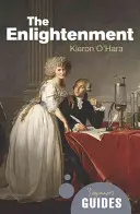 Osvícenství: Osvícenství: Průvodce pro začátečníky - The Enlightenment: A Beginner's Guide