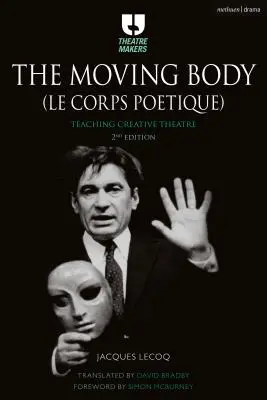 Pohyblivé tělo (Le Corps Potique): Výuka tvůrčího divadla - The Moving Body (Le Corps Potique): Teaching Creative Theatre