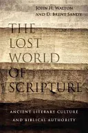 Ztracený svět Písma: Starověká literární kultura a biblická autorita - The Lost World of Scripture: Ancient Literary Culture and Biblical Authority