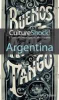 Argentina - Průvodce zvyky a etiketou pro přežití - Argentina - A Survival Guide to Customs and Etiquette