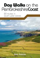 Jednodenní procházky po pobřeží hrabství Pembrokeshire - 20 tras v jihozápadním Walesu - Day Walks on the Pembrokeshire Coast - 20 routes in south-west Wales