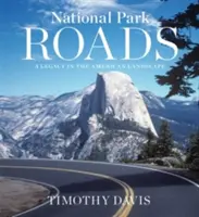 Cesty národním parkem: Odkaz v americké krajině - National Park Roads: A Legacy in the American Landscape