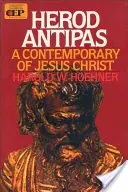 Herodes Antipas: Antiocha: současník Ježíše Krista - Herod Antipas: A Contemporary of Jesus Christ