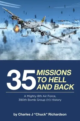 35 misí do pekla a zpět: (H): Historie 390. bombardovací skupiny (H) 8. letecké armády (8th Air Force) - 35 Missions to Hell and Back: A Mighty 8th Air Force, 390th Bomb Group (H) History