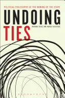Undoing Ties: Politická filosofie v době zániku státu - Undoing Ties: Political Philosophy at the Waning of the State
