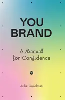 You brand - Příručka pro získání sebedůvěry - You brand - A Manual for Confidence