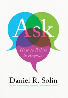 Zeptejte se: Jak se vztahovat ke komukoli - Ask: How to Relate to Anyone