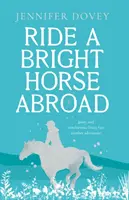 Jízda na jasném koni v cizině - Ride a Bright Horse Abroad