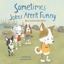 Někdy vtipy nejsou vtipné: Co dělat se skrytou šikanou - Sometimes Jokes Aren't Funny: What to Do about Hidden Bullying