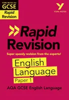 York Notes for AQA GCSE (9-1) Rapid Revision: Vychytat, zopakovat a připravit se na hodnocení v roce 2021 a zkoušky v roce 2022. - York Notes for AQA GCSE (9-1) Rapid Revision: English Language Paper 1 - Catch up, revise and be ready for 2021 assessments and 2022 exams