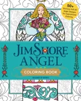 Jim Shore Andělské omalovánky: Andělé pro inspirativní vybarvování: 50+ nádherných lidových andělských vzorů pro inspirativní vybarvování - Jim Shore Angel Coloring Book: 50+ Glorious Folk Art Angel Designs for Inspirational Coloring