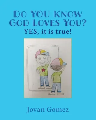Víte, že vás Bůh miluje? ANO, je to pravda! - Do YOU Know God Loves You? YES, it is true!