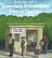 Velký hrochův průvodce demokracií, referendy, parlamentními volbami ( a tak vůbec ) - Big Hippo Guide to Democracy, Referendums, General Elections ( and all that )