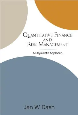 Kvantitativní finance a řízení rizik: Přístup fyzika - Quantitative Finance and Risk Management: A Physicist's Approach