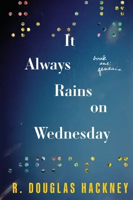Ve středu vždy prší: Kniha první: Genesis - It Always Rains on Wednesday: Book One: Genesis