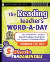 The Reading Teacher's Word-A-Day Grades 6-12: 180 Ready-To-Use Lessons to Expand Vocabulary, Teach Roots, and Prepare for Standardized Tests (Slovo na den pro učitele čtení pro 6.-12. ročník). - The Reading Teacher's Word-A-Day Grades 6-12: 180 Ready-To-Use Lessons to Expand Vocabulary, Teach Roots, and Prepare for Standardized Tests