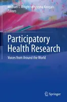 Participativní zdravotnický výzkum: Hlasy z celého světa - Participatory Health Research: Voices from Around the World