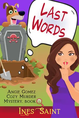Poslední slova (Vražedné tajemství Angie Gomezové, kniha 1) - Last Words (an Angie Gomez Murder Mystery, Book 1)