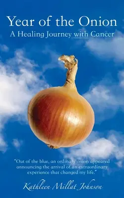 Rok cibule: Cesta za uzdravením s rakovinou - Year of the Onion: A Healing Journey with Cancer