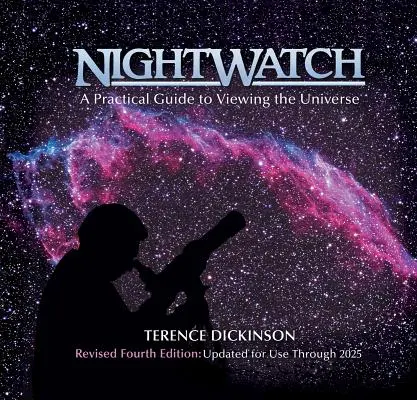Noční hlídka: Praktický průvodce pozorováním vesmíru - Nightwatch: A Practical Guide to Viewing the Universe