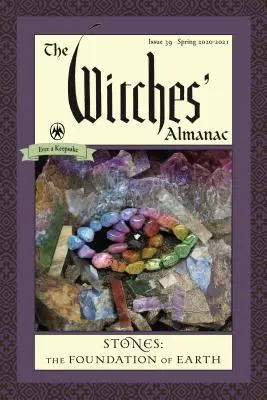 Čarodějnický almanach, standardní vydání: Vydání 39, jaro 2020 až jaro 2021: Kameny - základ Země - The Witches' Almanac, Standard Edition: Issue 39, Spring 2020 to Spring 2021: Stones - The Foundation of Earth