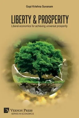 Svoboda a prosperita: Liberální ekonomie pro dosažení všeobecné prosperity - Liberty & Prosperity: Liberal economics for achieving universal prosperity