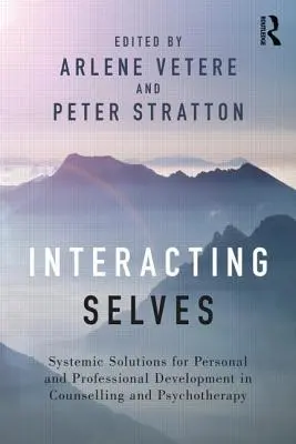 Interagující já: Systemická řešení pro osobní a profesní rozvoj v poradenství a psychoterapii. - Interacting Selves: Systemic Solutions for Personal and Professional Development in Counselling and Psychotherapy
