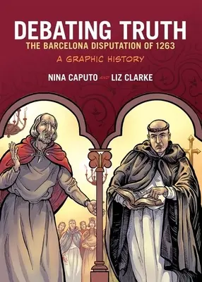 Debata o pravdě: Barcelonská disputace z roku 1263, grafická historie - Debating Truth: The Barcelona Disputation of 1263, a Graphic History