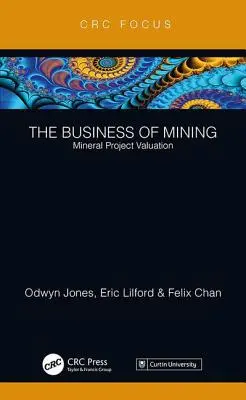 Podnikání v hornictví: Byznys pro ženy: Oceňování projektů těžby nerostných surovin - The Business of Mining: Mineral Project Valuation