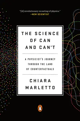 Věda o tom, co se dá a nedá: Fyzikova cesta po zemi kontrafaktuálů. - The Science of Can and Can't: A Physicist's Journey Through the Land of Counterfactuals