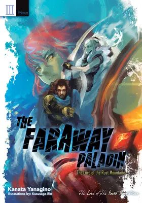 The Faraway Paladin: The Lord of the Rust Mountains (Paladin na dálku: Pán rezavých hor): Primus - The Faraway Paladin: The Lord of the Rust Mountains: Primus