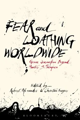Strach a hnus po celém světě: Thompsona: Gonzo žurnalistika za hranicemi Huntera S. Thompsona - Fear and Loathing Worldwide: Gonzo Journalism Beyond Hunter S. Thompson