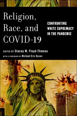 Náboženství, rasa a Covid-19: Konfrontace nadřazenosti bílé rasy s pandemií - Religion, Race, and Covid-19: Confronting White Supremacy in the Pandemic