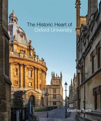 Historické jádro Oxfordské univerzity - The Historic Heart of Oxford University