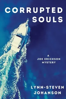 Zkažené duše: Záhada Joea Ericksona - Corrupted Souls: A Joe Erickson Mystery