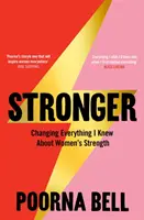 Stronger - Změna všeho, co jsem věděla o ženské síle - Stronger - Changing Everything I Knew About Women's Strength