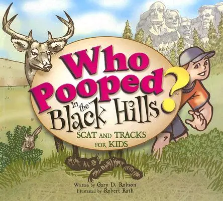 Kdo se vykakal v Černých horách: stopy a stopy pro děti - Who Pooped in the Black Hills?: Scats and Tracks for Kids