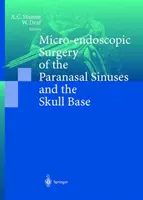 Mikroendoskopická chirurgie vedlejších nosních dutin a spodiny lebeční - Micro-Endoscopic Surgery of the Paranasal Sinuses and the Skull Base
