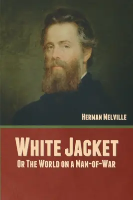 Bílé sako; aneb, Svět na válečném lodi - White Jacket; Or, The World on a Man-of-War