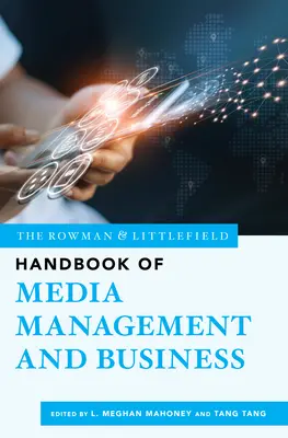 Příručka mediálního managementu a podnikání od Rowman & Littlefield - The Rowman & Littlefield Handbook of Media Management and Business