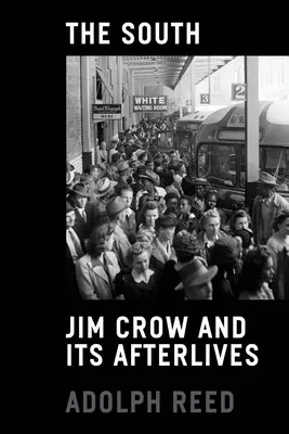 Jih: Jim Crow and Its Afterlives - The South: Jim Crow and Its Afterlives