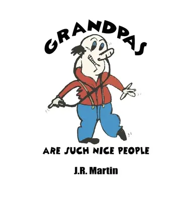 Dědečkové jsou takoví milí lidé - Grandpas Are Such Nice People