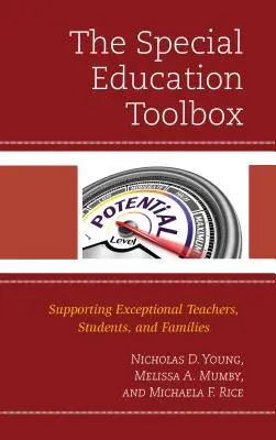 Sada nástrojů pro speciální vzdělávání: Podpora výjimečných učitelů, studentů a rodin - The Special Education Toolbox: Supporting Exceptional Teachers, Students, and Families